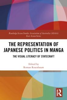 The Representation of Japanese Politics in Manga : The Visual Literacy Of Statecraft