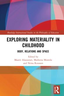 Exploring Materiality in Childhood : Body, Relations and Space