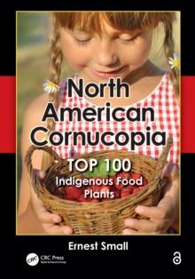 North American Cornucopia : Top 100 Indigenous Food Plants