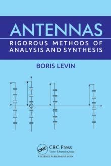 Antennas : Rigorous Methods of Analysis and Synthesis