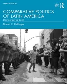 Comparative Politics of Latin America : Democracy at Last?