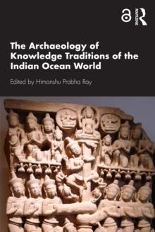 The Archaeology of Knowledge Traditions of the Indian Ocean World