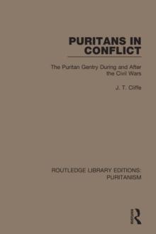 Puritans in Conflict : The Puritan Gentry During and After the Civil Wars