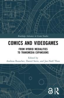 Comics and Videogames : From Hybrid Medialities to Transmedia Expansions