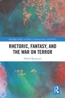 Rhetoric, Fantasy, and the War on Terror