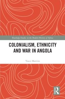 Colonialism, Ethnicity and War in Angola