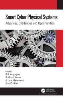 Smart Cyber Physical Systems : Advances, Challenges and Opportunities