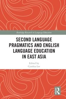 Second Language Pragmatics and English Language Education in East Asia