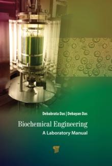 Biochemical Engineering : A Laboratory Manual