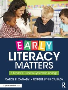 Early Literacy Matters : A Leader's Guide to Systematic Change