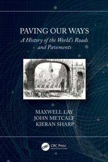 Paving Our Ways : A History of the World's Roads and Pavements