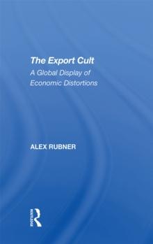 The Export Cult : A Global Display Of Economic Distortions