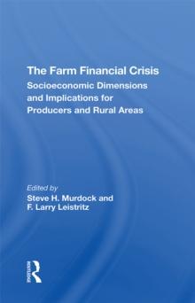 The Farm Financial Crisis : Socioeconomic Dimensions And Implications For Producers And Rural Areas