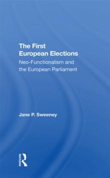 The First European Elections : Neo-functionalism And The European Parliament