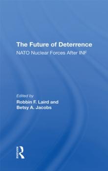 The Future Of Deterrence : Nato Nuclear Forces After Inf