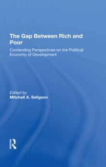 The Gap Between Rich And Poor : Contending Perspectives On The Political Economy Of Development