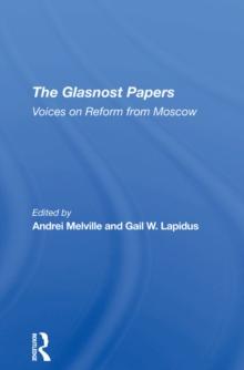 The Glasnost Papers : Voices On Reform From Moscow