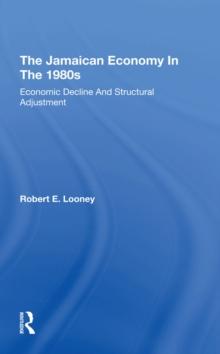 The Jamaican Economy In The 1980s : Economic Decline And Structural Adjustment