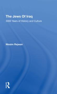 The Jews Of Iraq : 3000 Years Of History And Culture