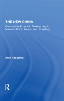 The New China : Comparative Economic Development In Mainland China, Taiwan, And Hong Kong