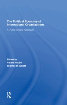 The Political Economy Of International Organizations : A Public Choice Approach