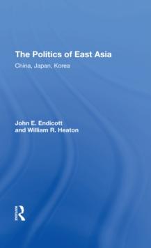 The Politics Of East Asia : China, Japan, Korea