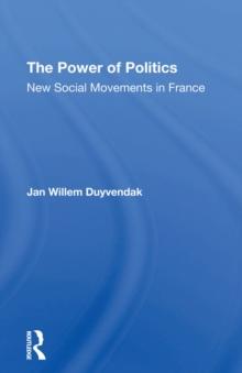 The Power Of Politics : New Social Movements In France