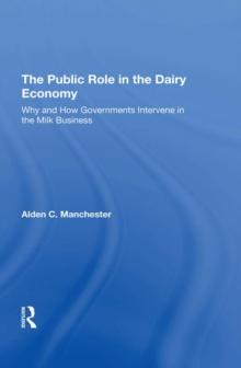 The Public Role In The Dairy Economy : Why And How Governments Intervene In The Milk Business