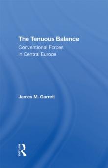 The Tenuous Balance : Conventional Forces In Central Europe