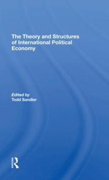 The Theory And Structures Of International Political Economy