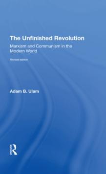 The Unfinished Revolution : Marxism And Communism In The Modern World --revised Edition