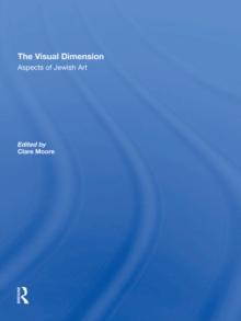 The Visual Dimension : Aspects Of Jewish Art