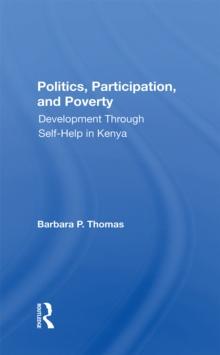 Politics, Participation, And Poverty : Development Through Self-help In Kenya