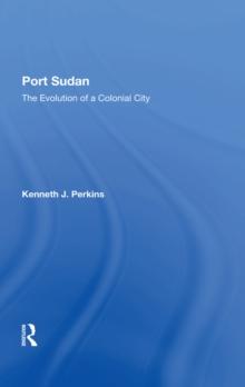 Port Sudan : The Evolution Of A Colonial City