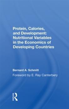 Protein, Calories, And Development : Nutritional Variables In The Economics Of Developing Countries