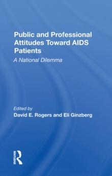 Public And Professional Attitudes Toward Aids Patients : A National Dilemma