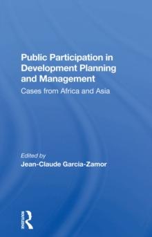 Public Participation In Development Planning And Management : Cases From Africa And Asia