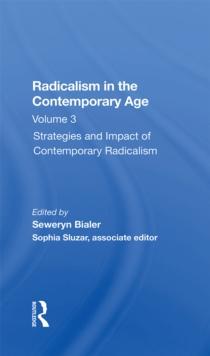 Radicalism In The Contemporary Age, Volume 3 : Strategies And Impact Of Contemporary Radicalism