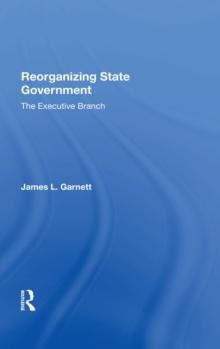 Reorganizing State Government : the Executive Branch