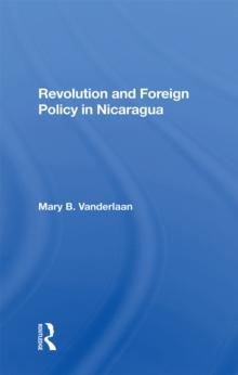 Revolution And Foreign Policy In Nicaragua