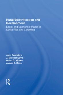 Rural Electrification And Development : Social And Economic Impact In Costa Rica And Colombia