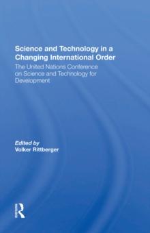 Science And Technology In A Changing International Order : The United Nations Conference On Science And Technology For Development