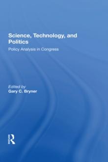 Science, Technology, And Politics : Policy Analysis In Congress