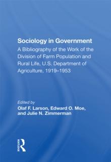 Sociology In Government : A Bibliography Of The Work Of The Division Of Farm Population And Rural Life, U.s. Department Of Agriculture, 1919-1953