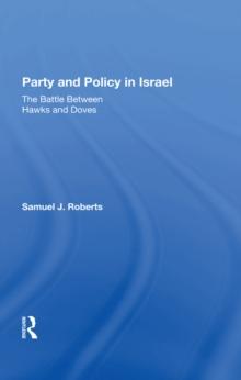 Party And Policy In Israel : The Battle Between Hawks And Doves