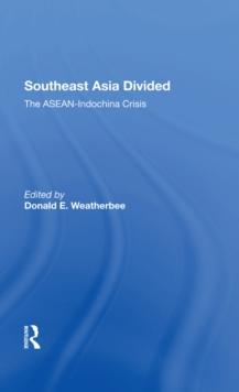 Southeast Asia Divided : The Asean-indochina Crisis