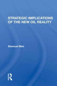 Strategic Implications Of The New Oil Reality