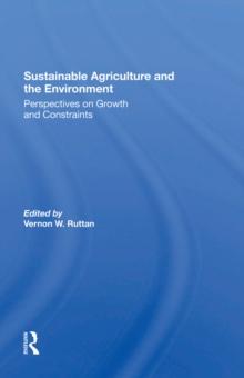 Sustainable Agriculture And The Environment : Perspectives On Growth And Constraints