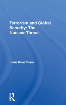 Terrorism And Global Security : The Nuclear Threat