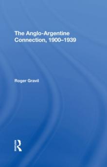 The Anglo-argentine Connection, 1900-1939